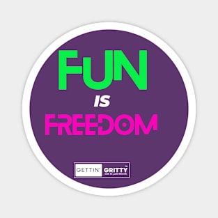 Fun is Freedom Magnet